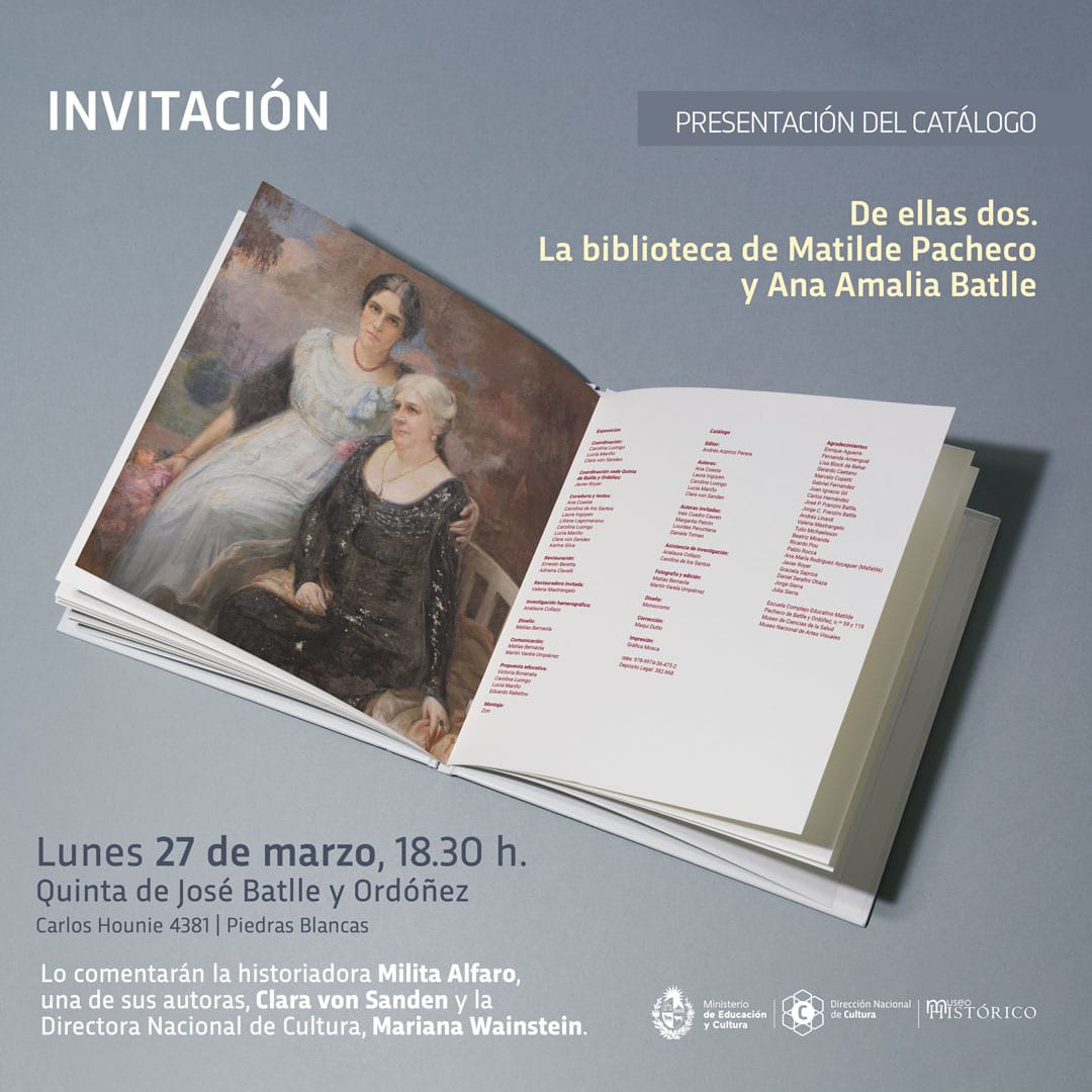 27 de marzo- Invitación del Museo Histórico Nacional, a la presentación del Catálogo De ellas dos... en la Quinta de Batlle