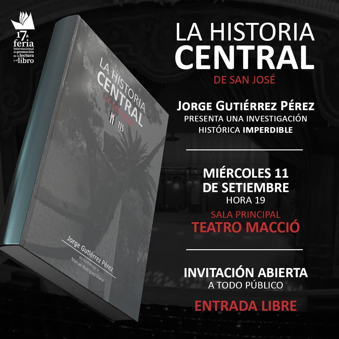 Afiche de la presentación del libro La Historia Central de San José, de Jorge Gutiérrez Pérez